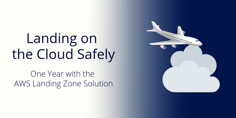 Landing on the Cloud Safely - One Year with the AWS Landing Zone solution - Onica blog